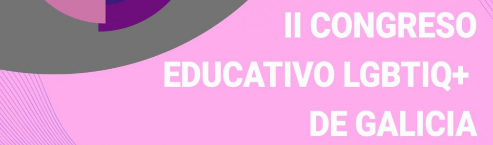 II Congreso Educativo LGBTIQ+ de Galicia