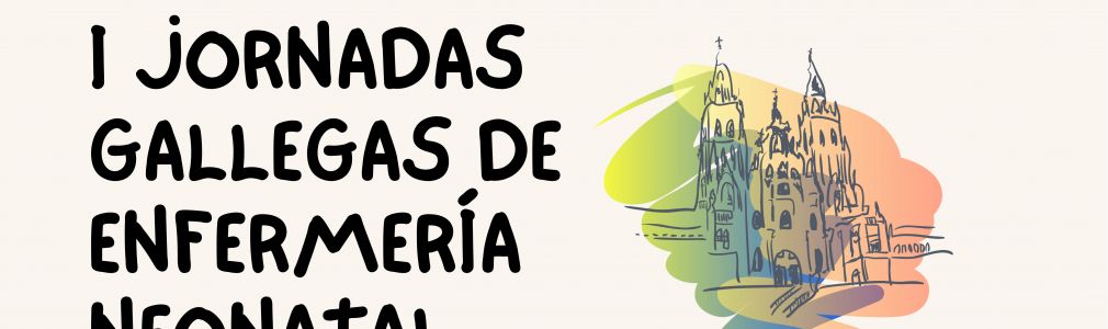 I Jornadas Gallegas de Enfermería neonatal
