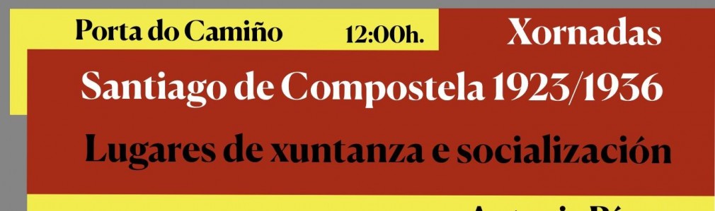 Roteiro: Lugares de xuntanza e socialización. Santiago 1923-1936