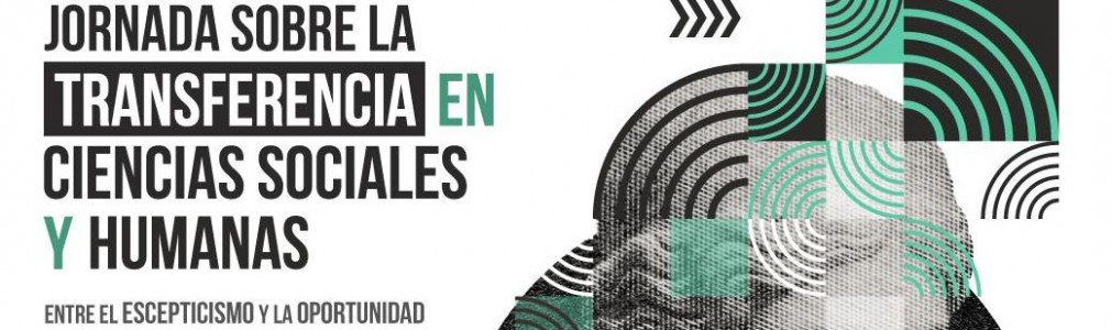 Xornada Transferencia en Ciencias Sociais e Humanas: entre o escepticismo e a oportunidade 