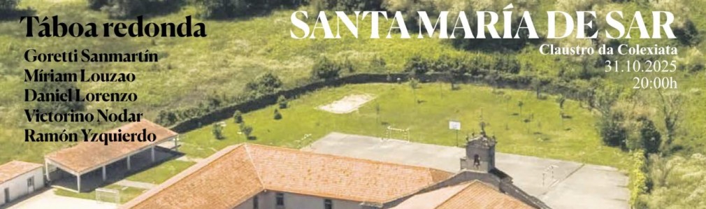 Mesa redonda: Santa María de Sar