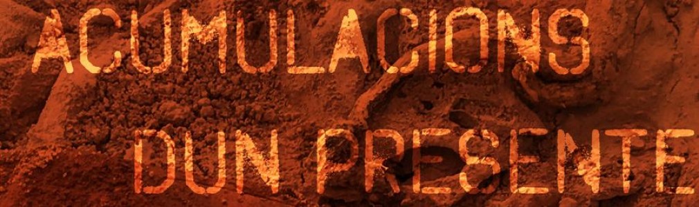 Acumulacións dun presente moi pasado