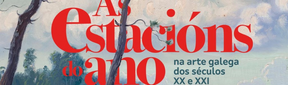 «Las estaciones del año en el arte gallego de los siglos XX y XXI» | Visita comentada á exposición