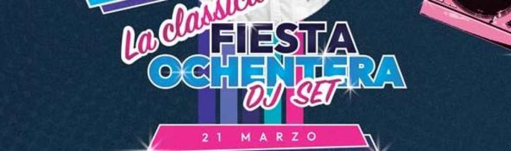La Classica Fiesta Ochentera Dj Set 