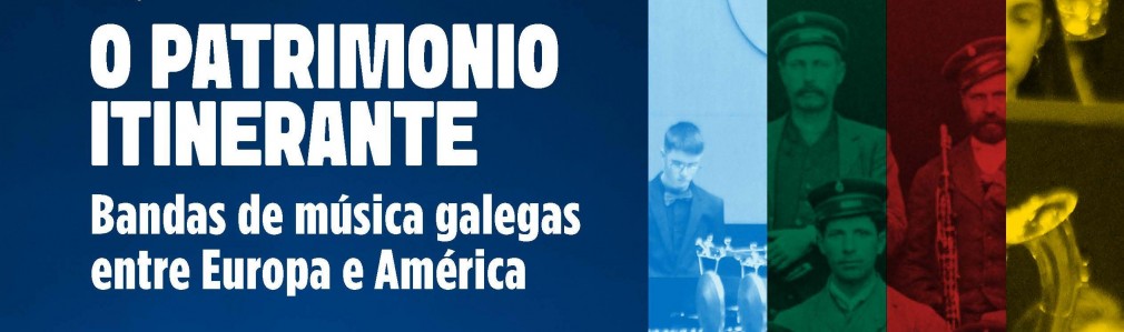 Congreso Bandístico: O patrimonio itinerante: bandas de música galegas entre Europa e América