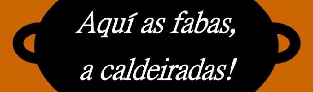 Aquí as fabas, a caldeiradas!