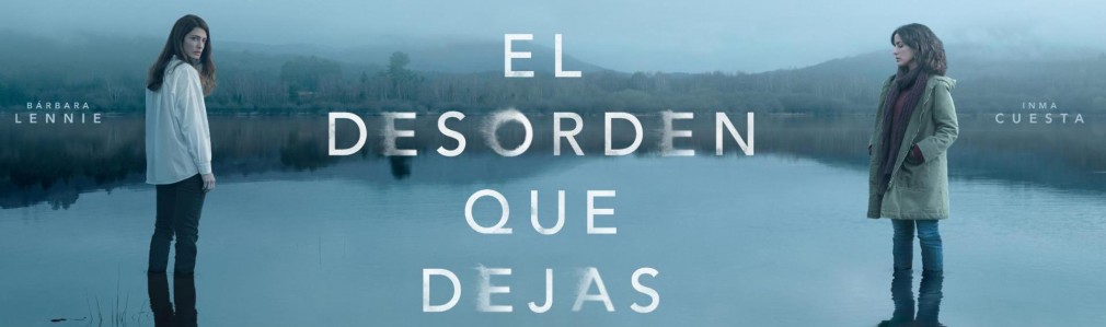 El desorden que dejas (Serie)