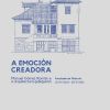 A Emoción creadora. Manuel Gómez Román e a arquitectura galeguista