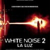 White Noise 2: La Luz